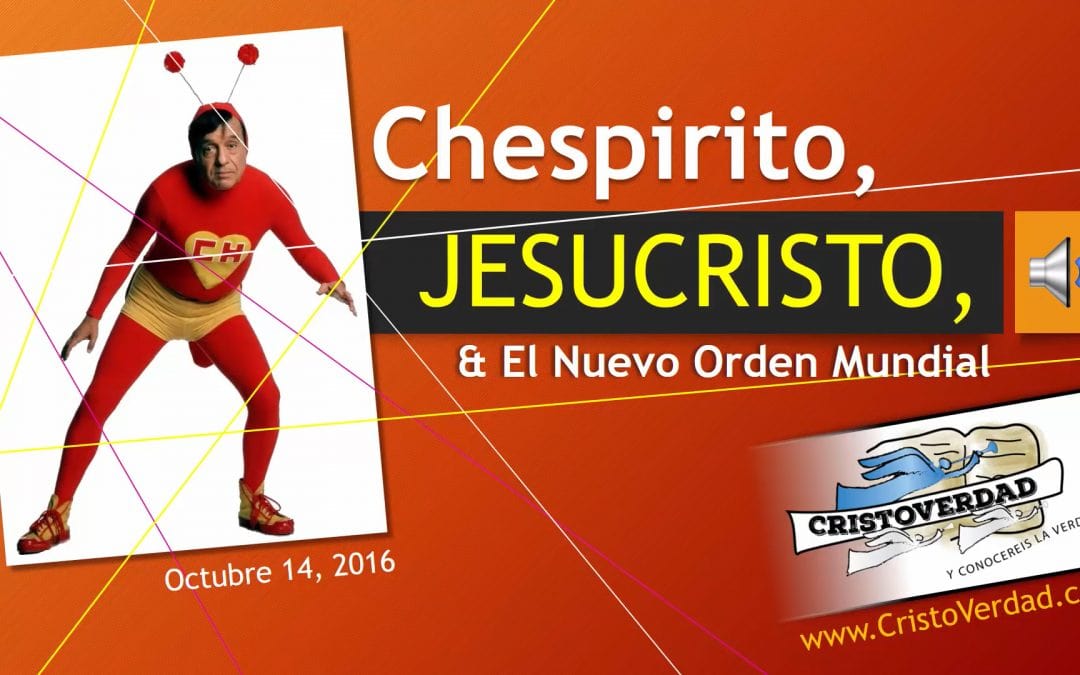 Chespirito, JESUCRISTO y El Nuevo Orden Mundial