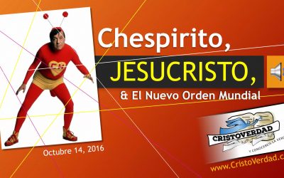 Chespirito, JESUCRISTO y El Nuevo Orden Mundial