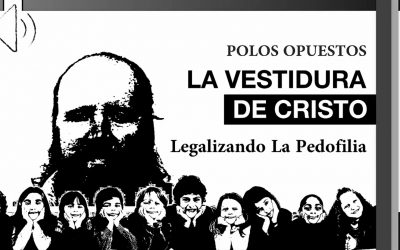 La Vestidura de Cristo y La Legalización de La Pedofilia